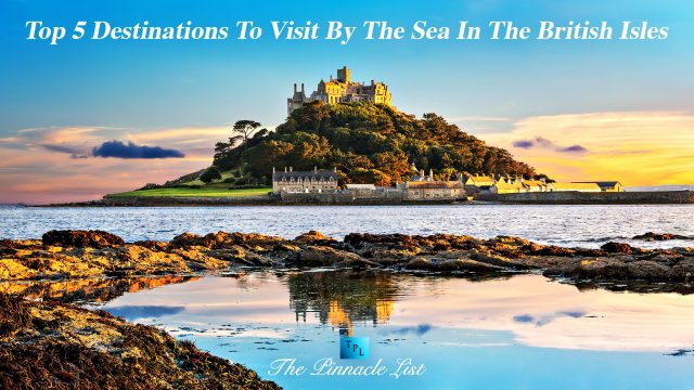 Top 5 Destinations To Visit By The Sea In The British Isles
