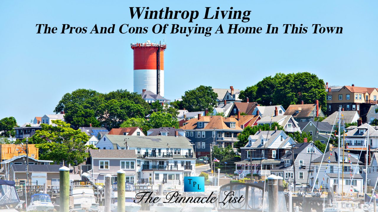 Winthrop Living: The Pros And Cons Of Buying A Home In This Town