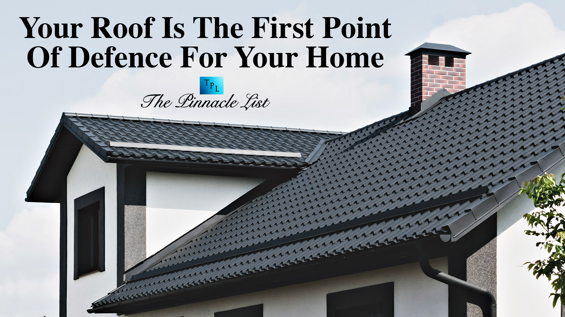 Your Roof Is The First Point Of Defence For Your Home