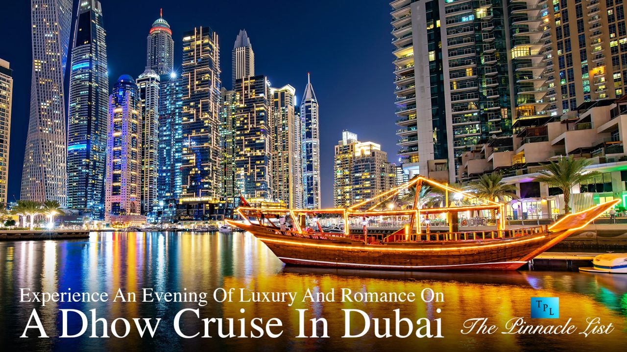 Experience An Evening Of Luxury And Romance On A Dhow Cruise In Dubai
