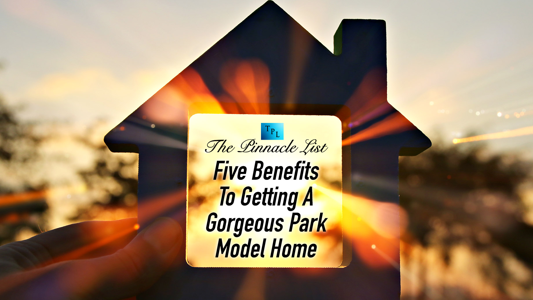 Five Benefits To Getting A Gorgeous Park Model Home