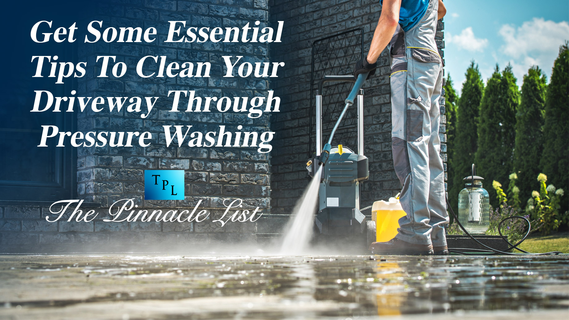 Get Some Essential Tips To Clean Your Driveway Through Pressure Washing