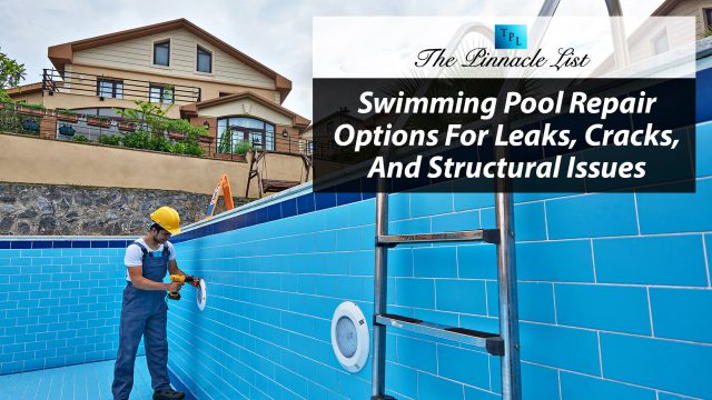 Swimming Pool Repair Options For Leaks, Cracks, And Structural Issues