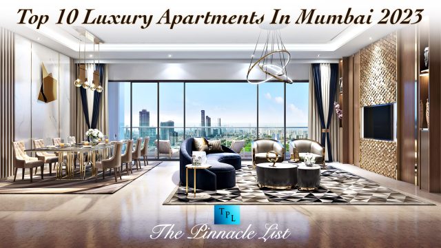 Top 10 Luxury Apartments In Mumbai 2023