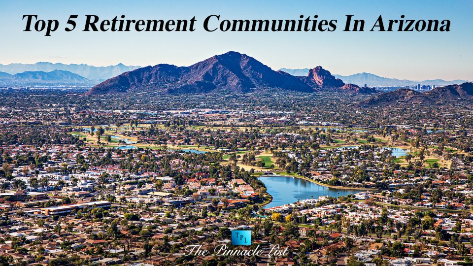Top 5 Retirement Communities In Arizona The Pinnacle List