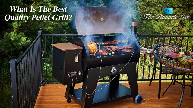 What Is The Best Quality Pellet Grill?