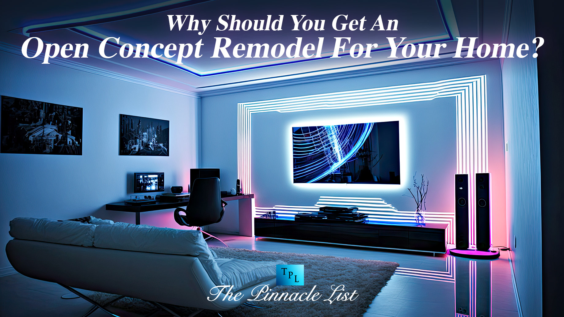 Why Should You Get An Open Concept Remodel For Your Home?