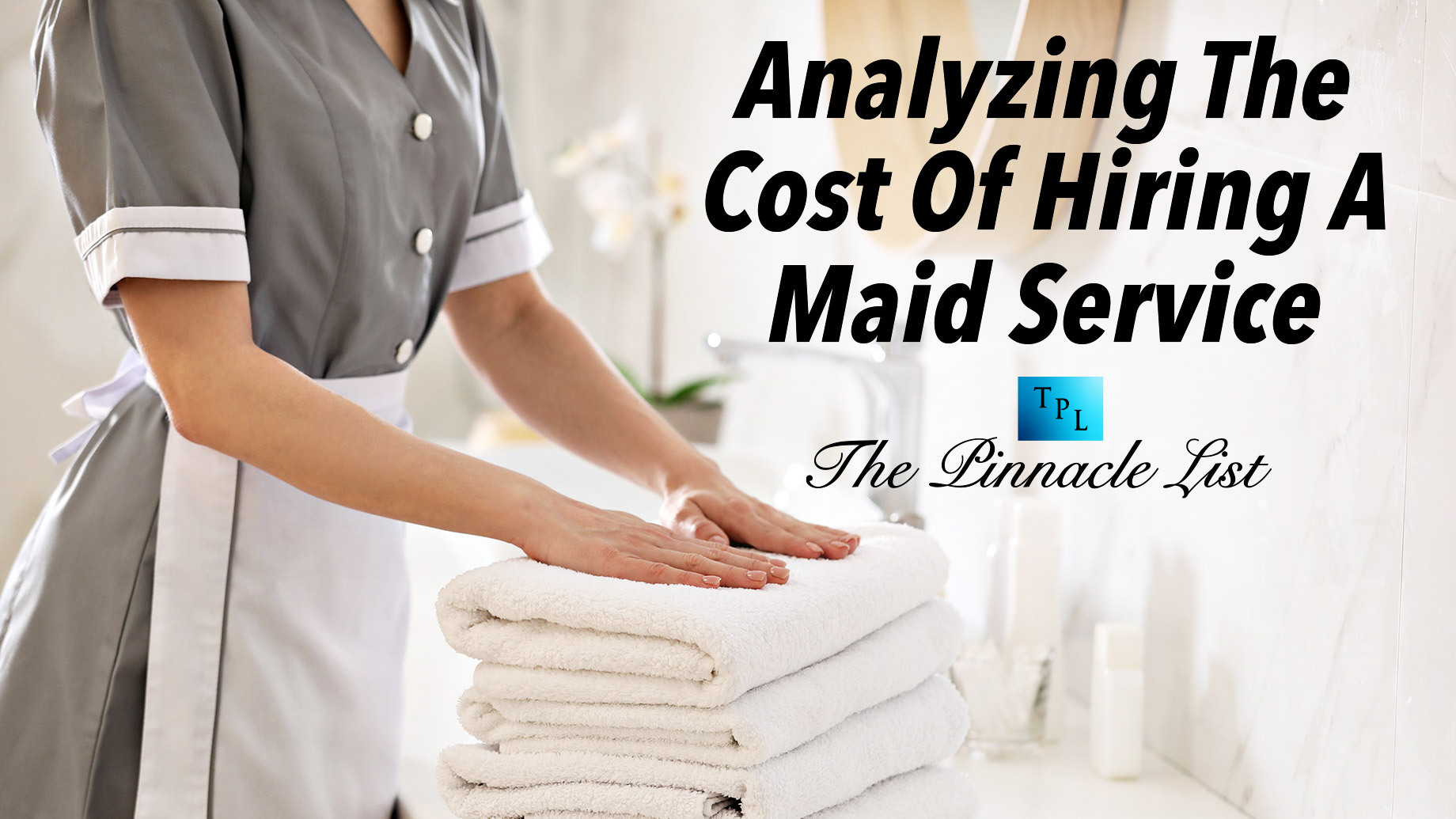 Analyzing The Cost Of Hiring A Maid Service
