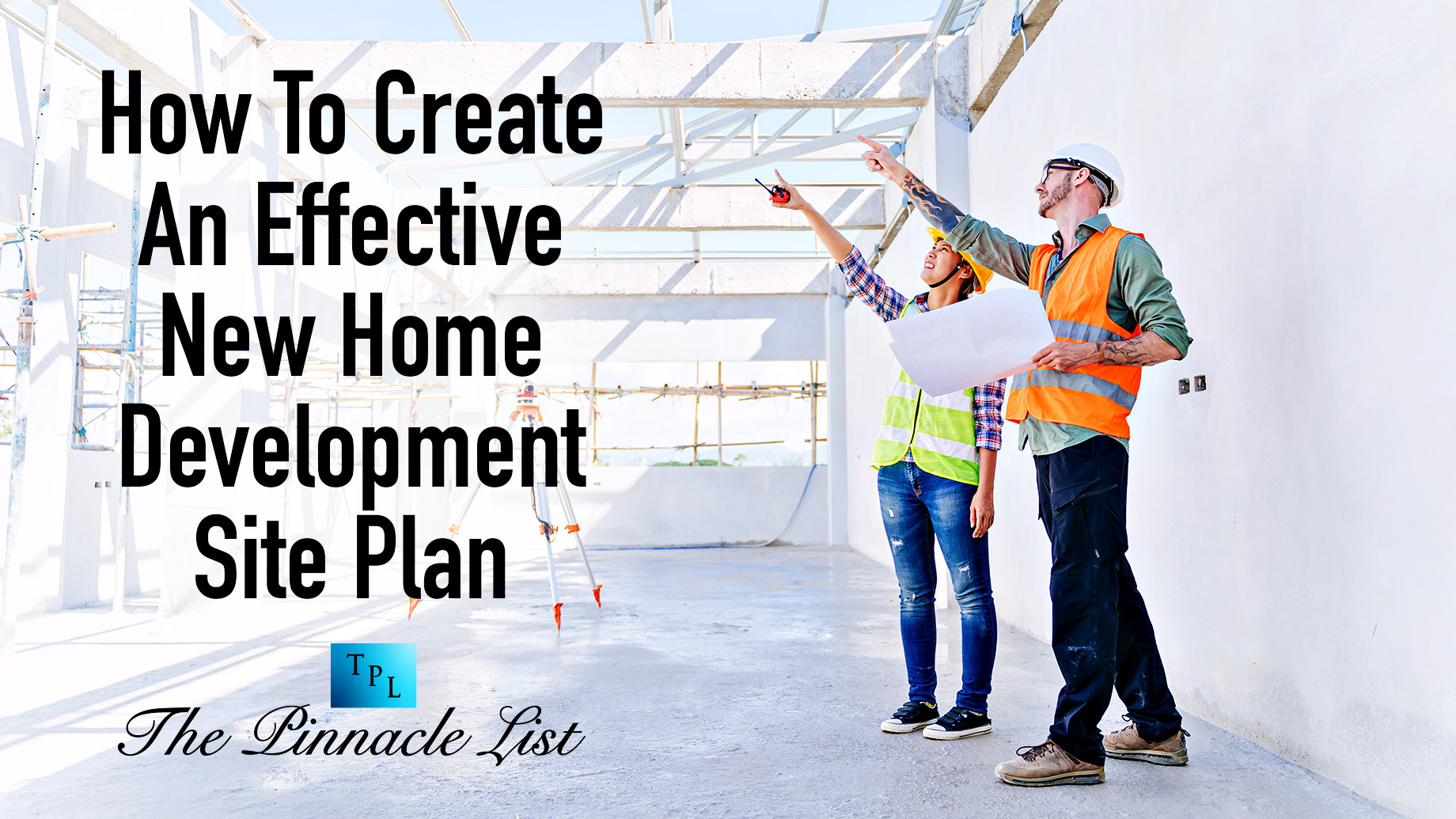 How To Create An Effective New Home Development Site Plan
