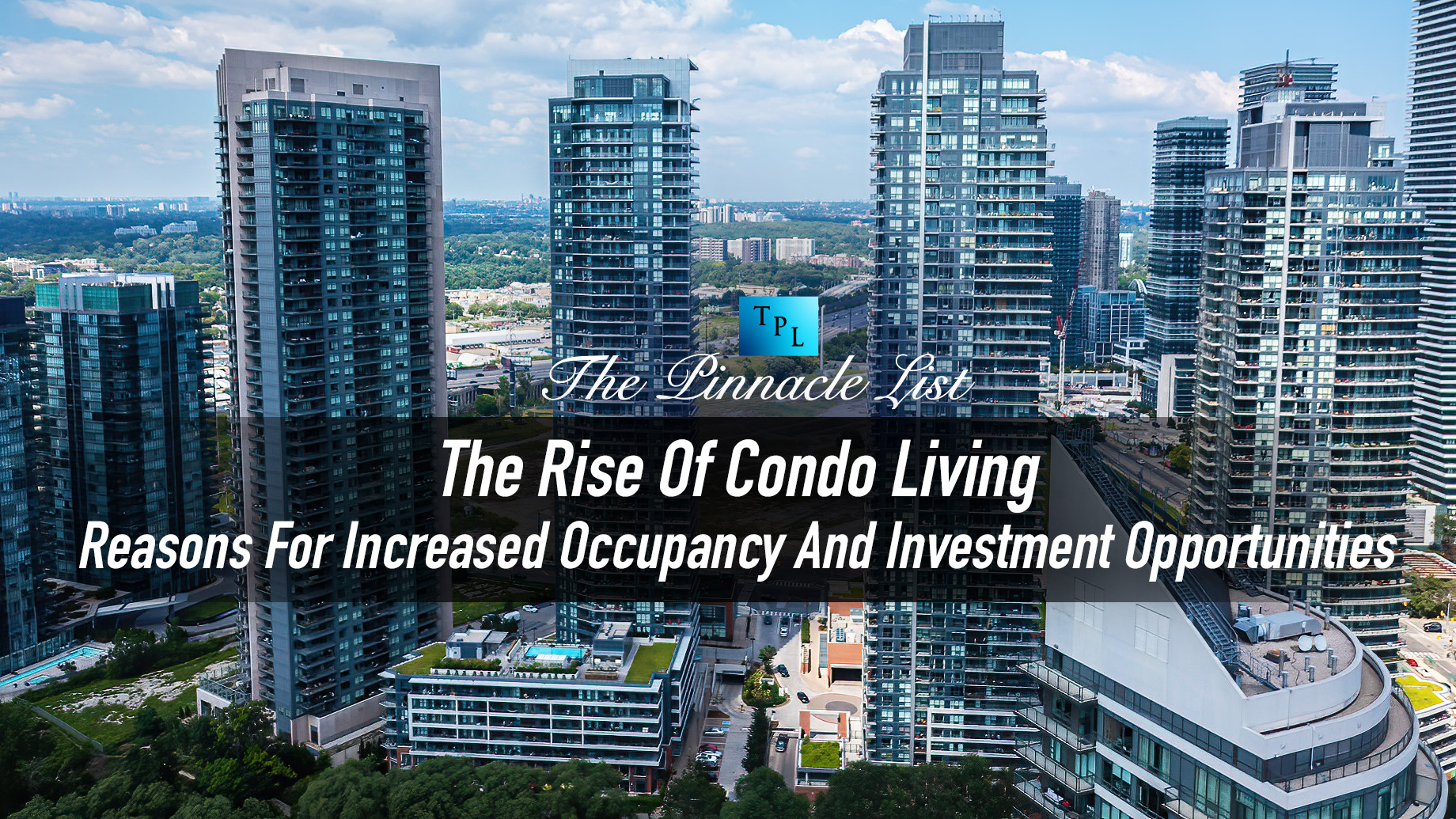 The Rise Of Condo Living: Reasons For Increased Occupancy And Investment Opportunities