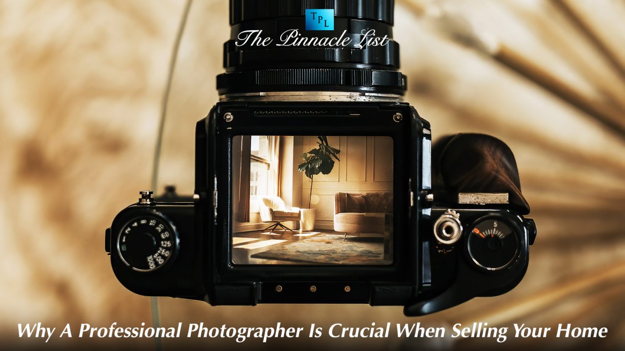 Why A Professional Photographer Is Crucial When Selling Your Home