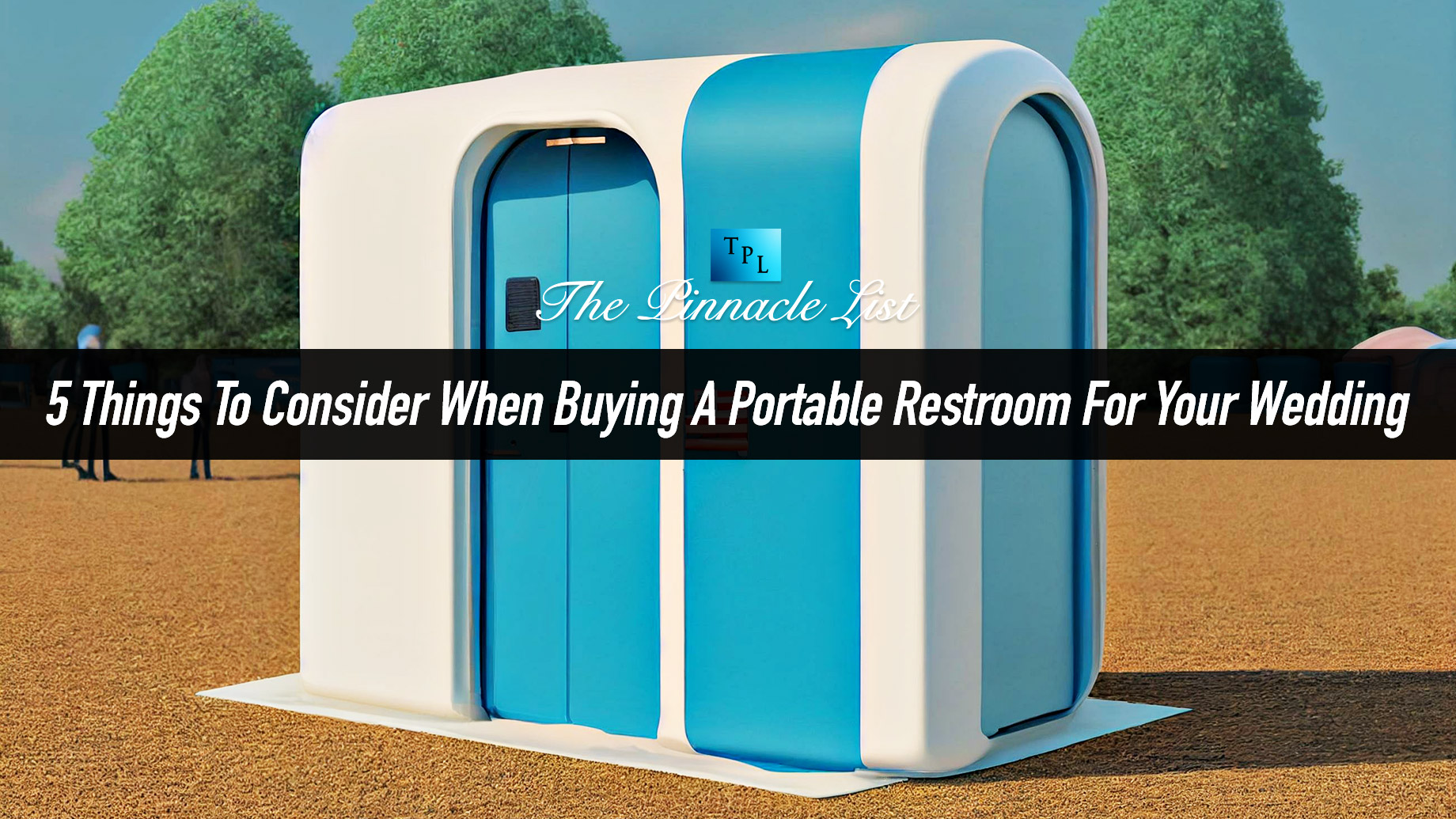 5 Things To Consider When Buying A Portable Restroom For Your Wedding
