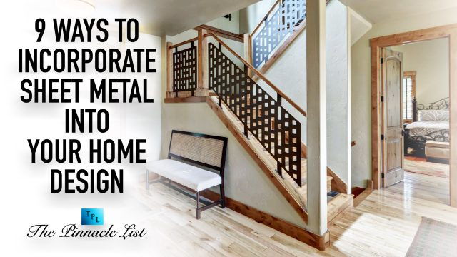 9 Ways To Incorporate Sheet Metal Into Your Home Design
