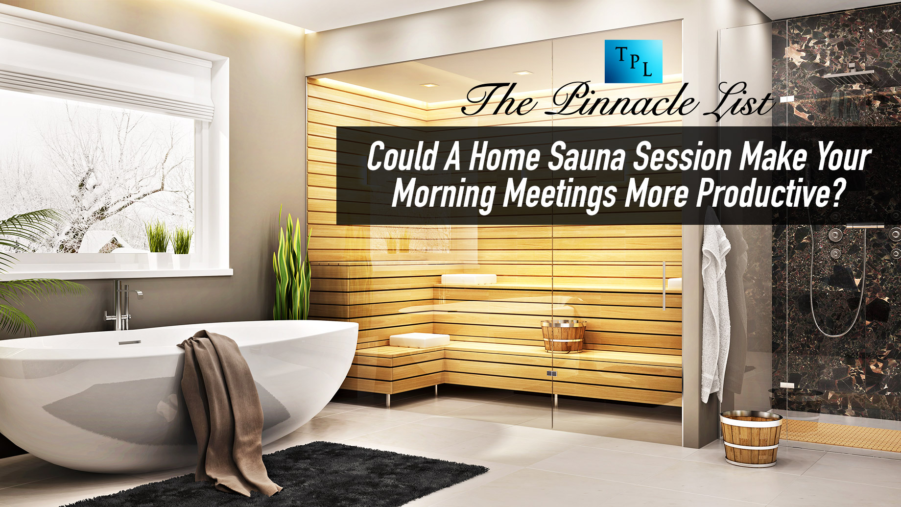 Could A Home Sauna Session Make Your Morning Meetings More Productive?