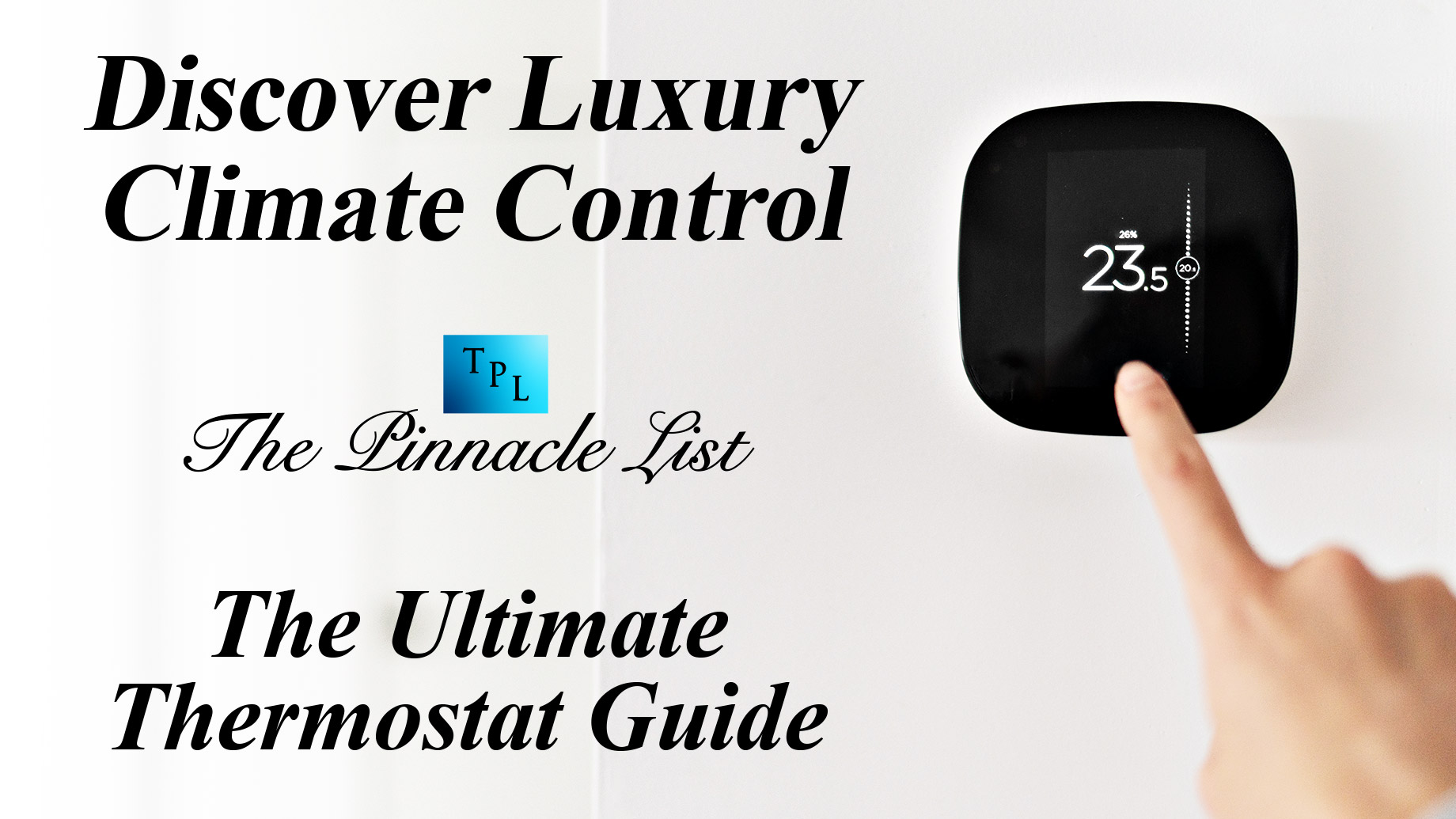 Discover Luxury Climate Control: The Ultimate Thermostat Guide