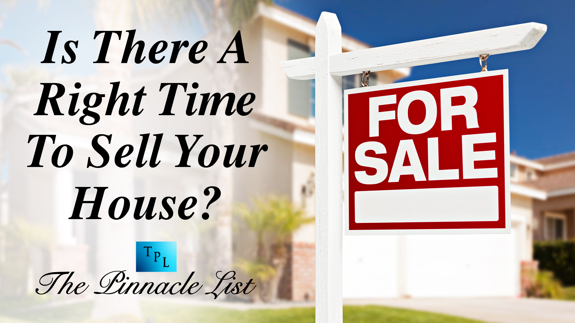 Is There A Right Time To Sell Your House?