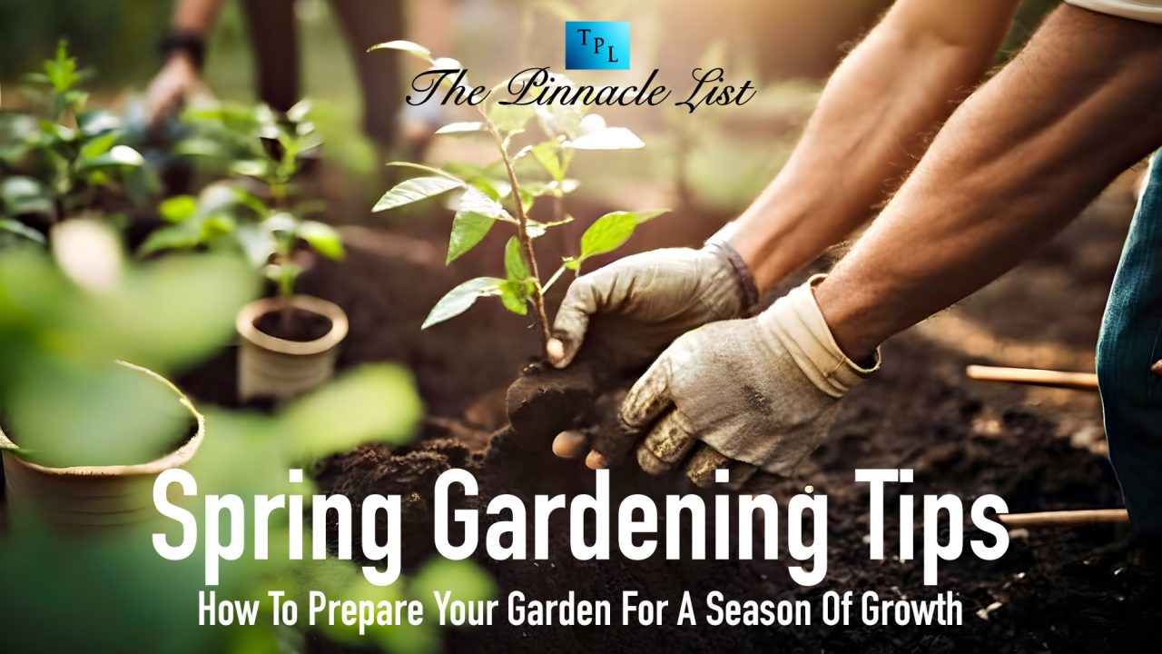 Spring Gardening Tips: How To Prepare Your Garden For A Season Of ...