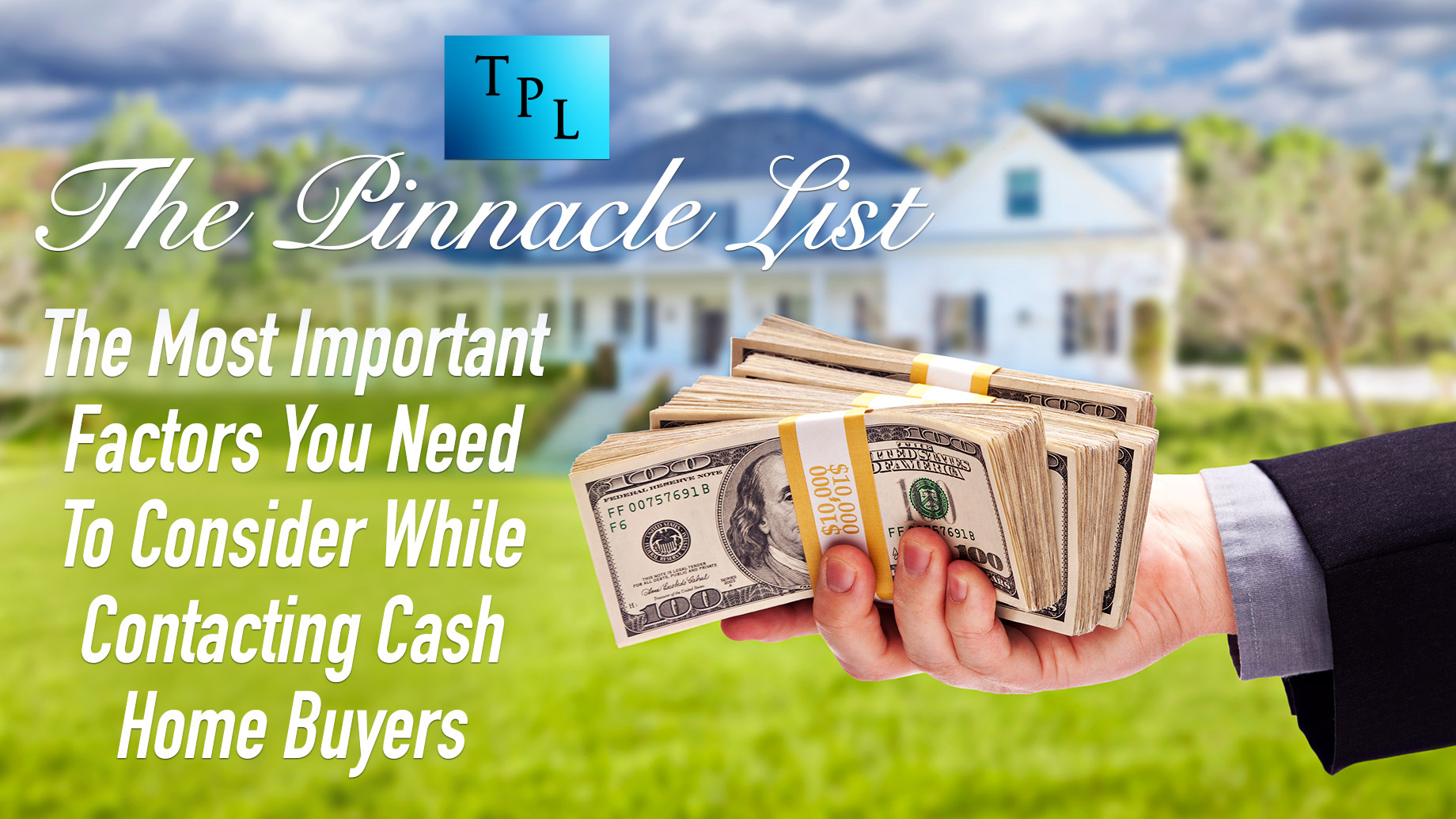 The Most Important Factors You Need To Consider While Contacting Cash Home Buyers