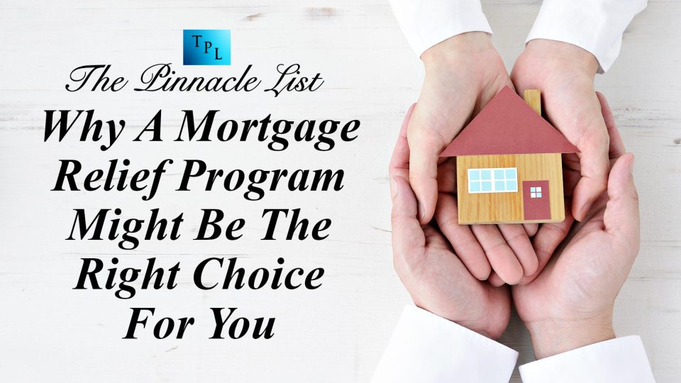 Why A Mortgage Relief Program Might Be The Right Choice For You The