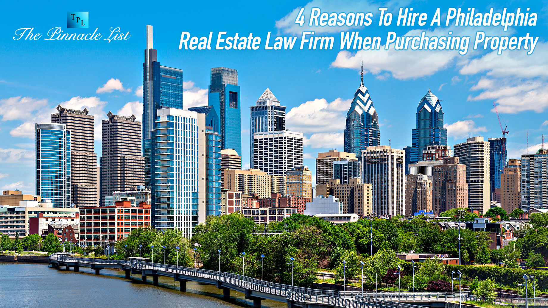 4 Reasons To Hire A Philadelphia Real Estate Law Firm When Purchasing Property