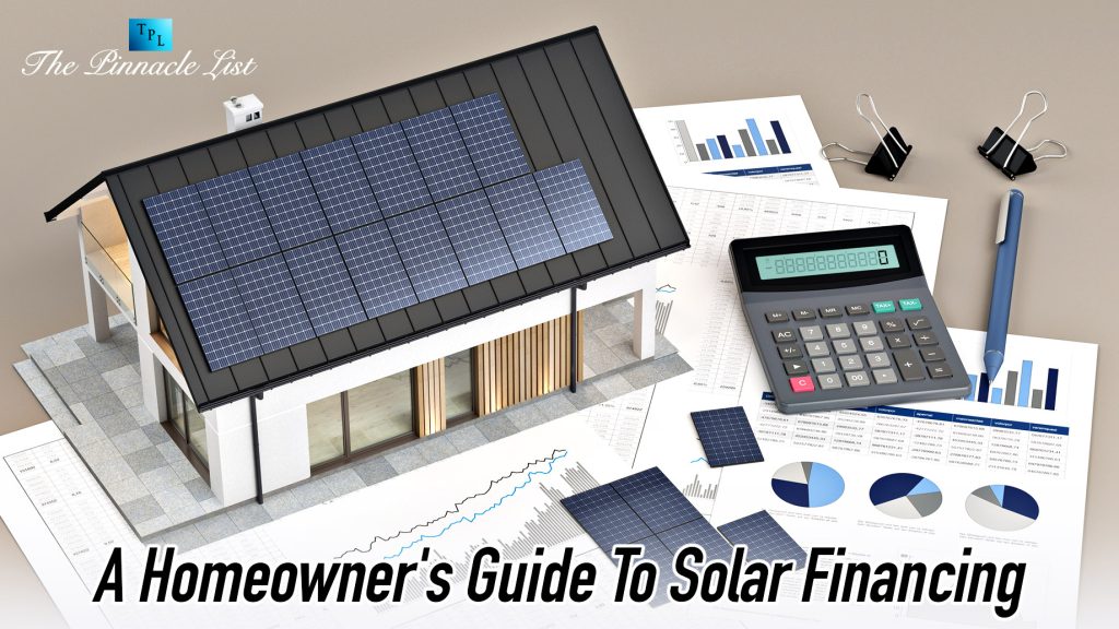 A Homeowner’s Guide To Solar Financing – The Pinnacle List