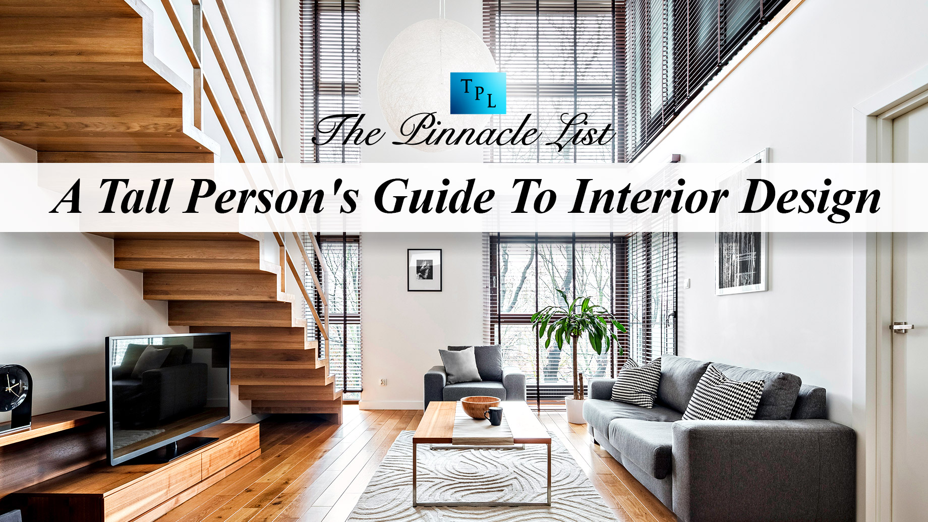 A Tall Person's Guide To Interior Design