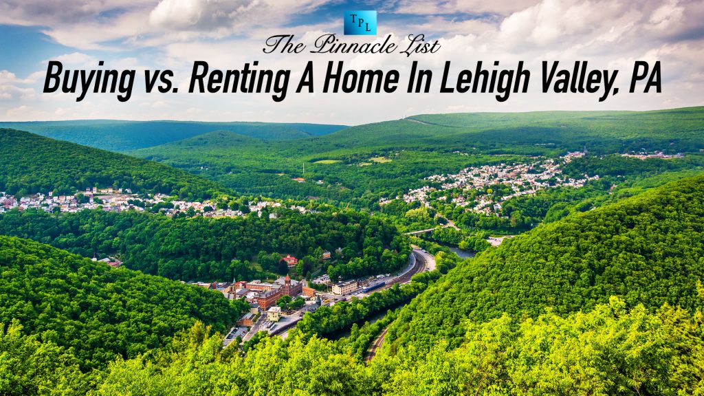 Buying vs. Renting A Home In Lehigh Valley, PA Which One Should You
