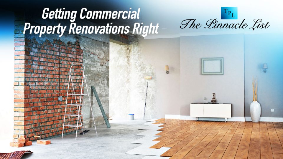 Getting Commercial Property Renovations Right The Pinnacle List
