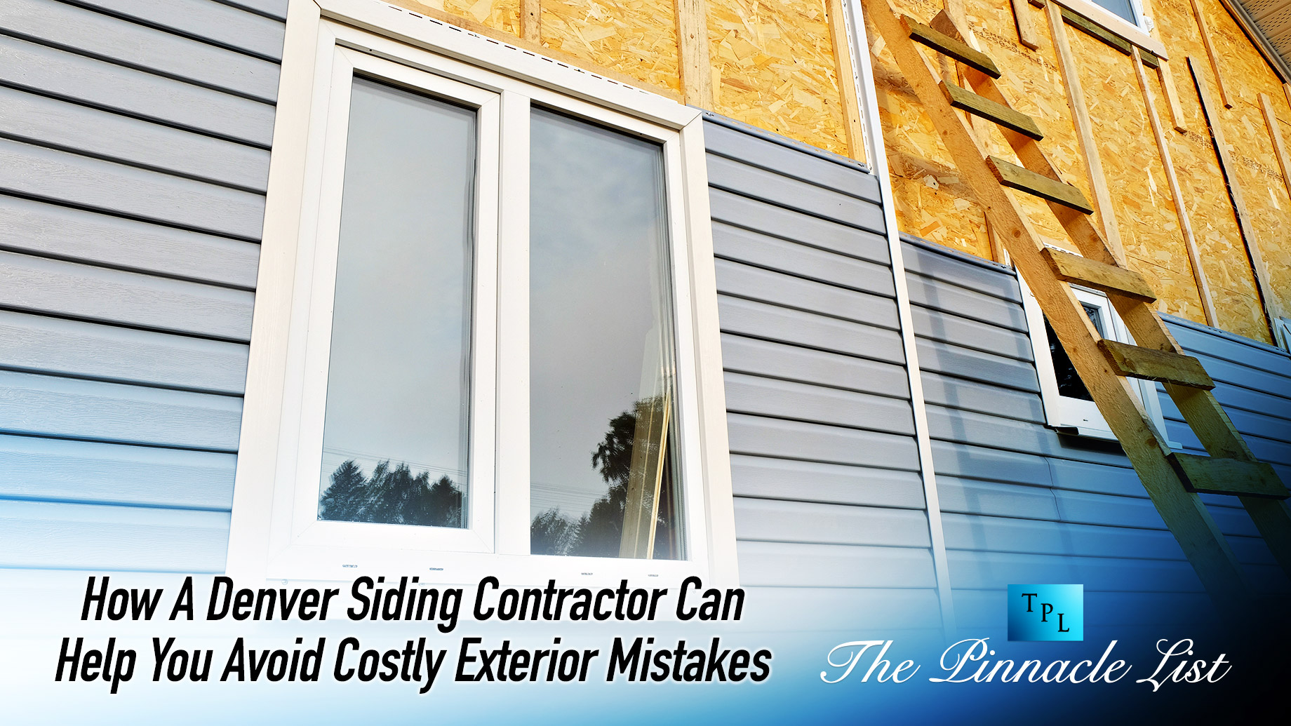 How A Denver Siding Contractor Can Help You Avoid Costly Exterior Mistakes