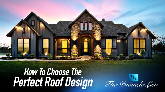 How To Choose The Perfect Roof Design