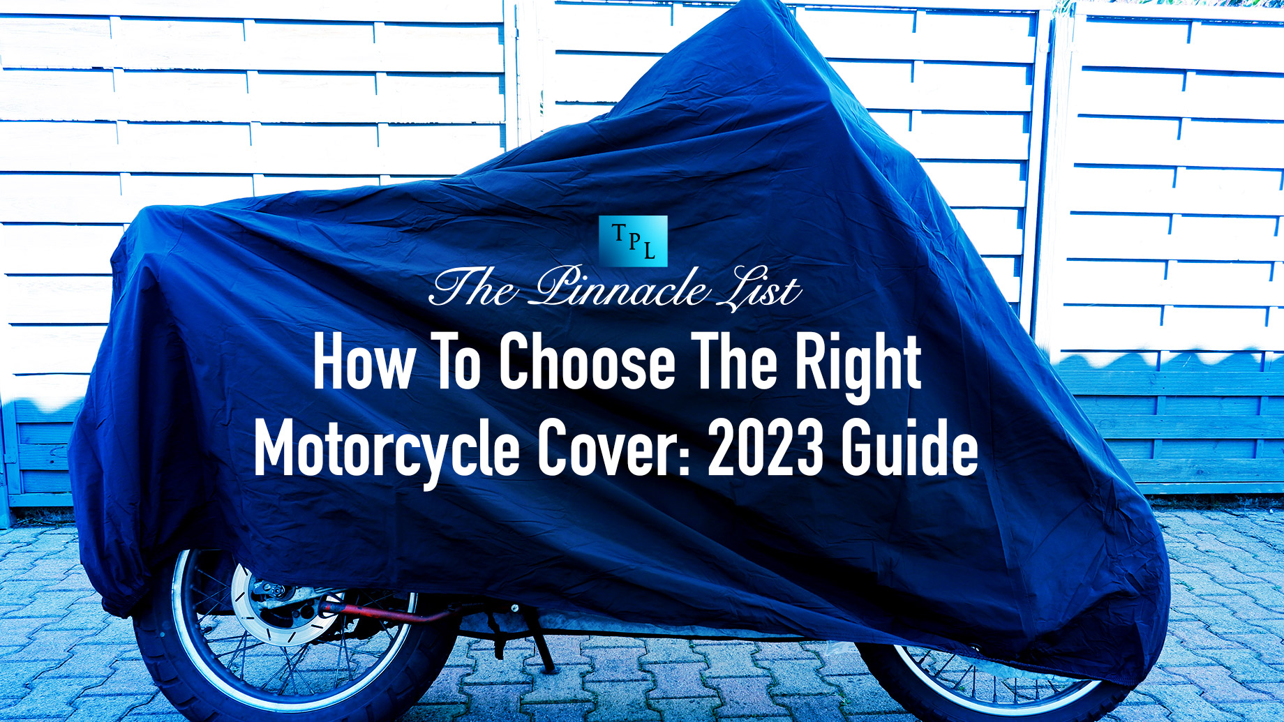 How To Choose The Right Motorcycle Cover: 2023 Guide