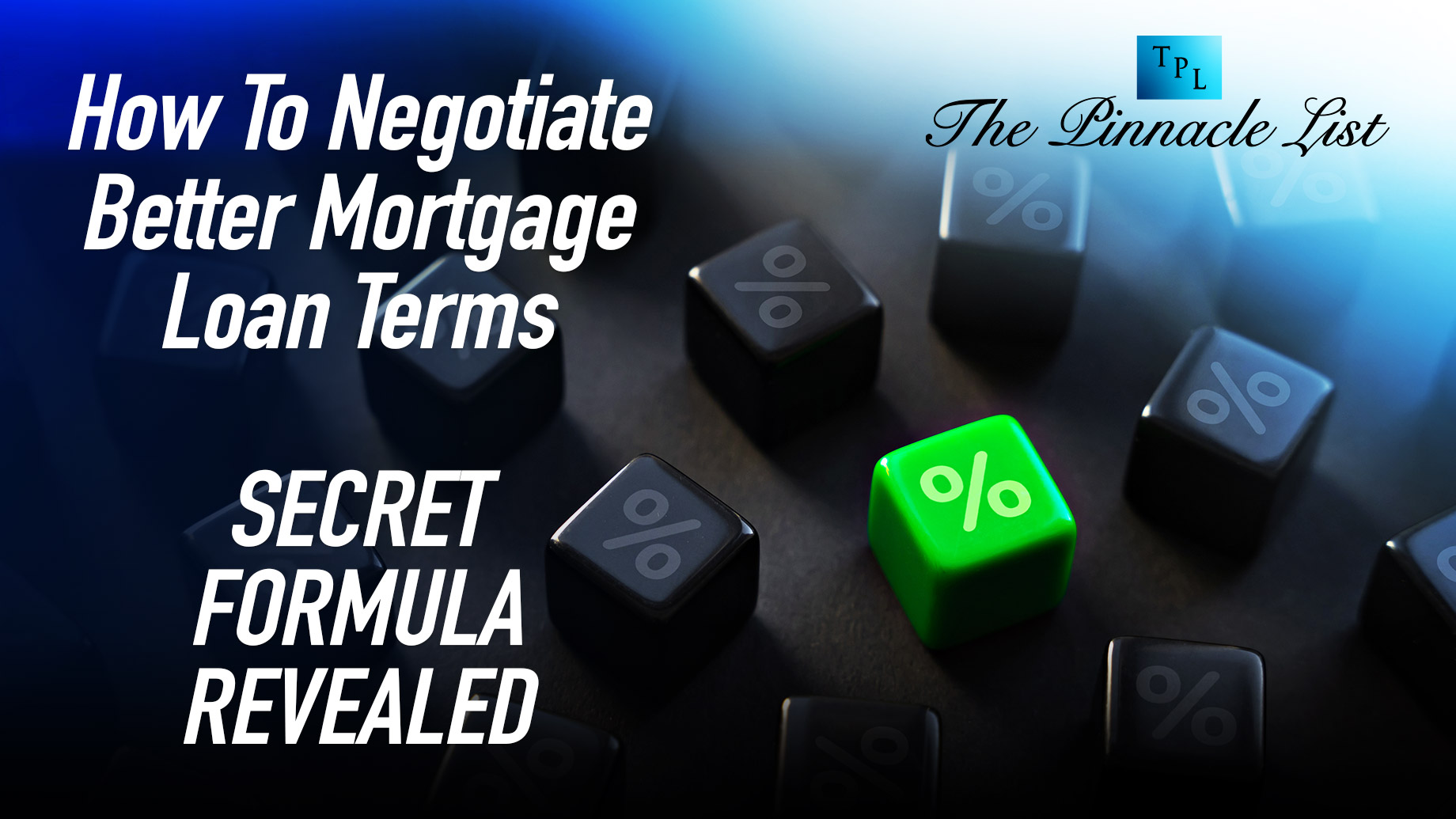 How To Negotiate Better Mortgage Loan Terms: Secret Formula Revealed