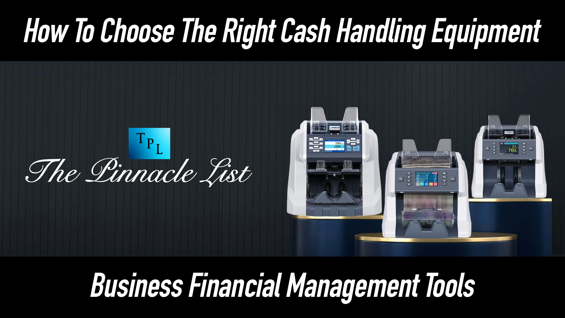 How To Choose The Right Cash Handling Equipment For Your Business