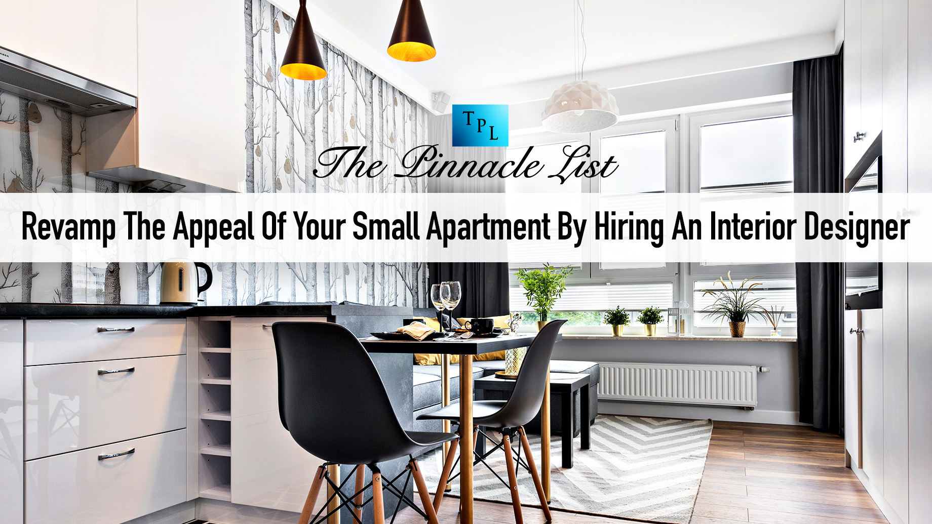 Revamp The Appeal Of Your Small Apartment By Hiring An Interior Designer