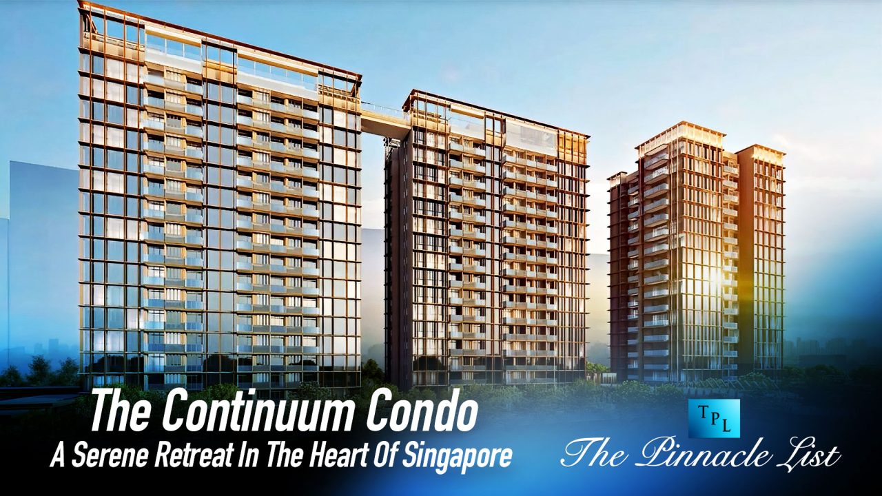 The Continuum Condo: A Serene Retreat In The Heart Of Singapore