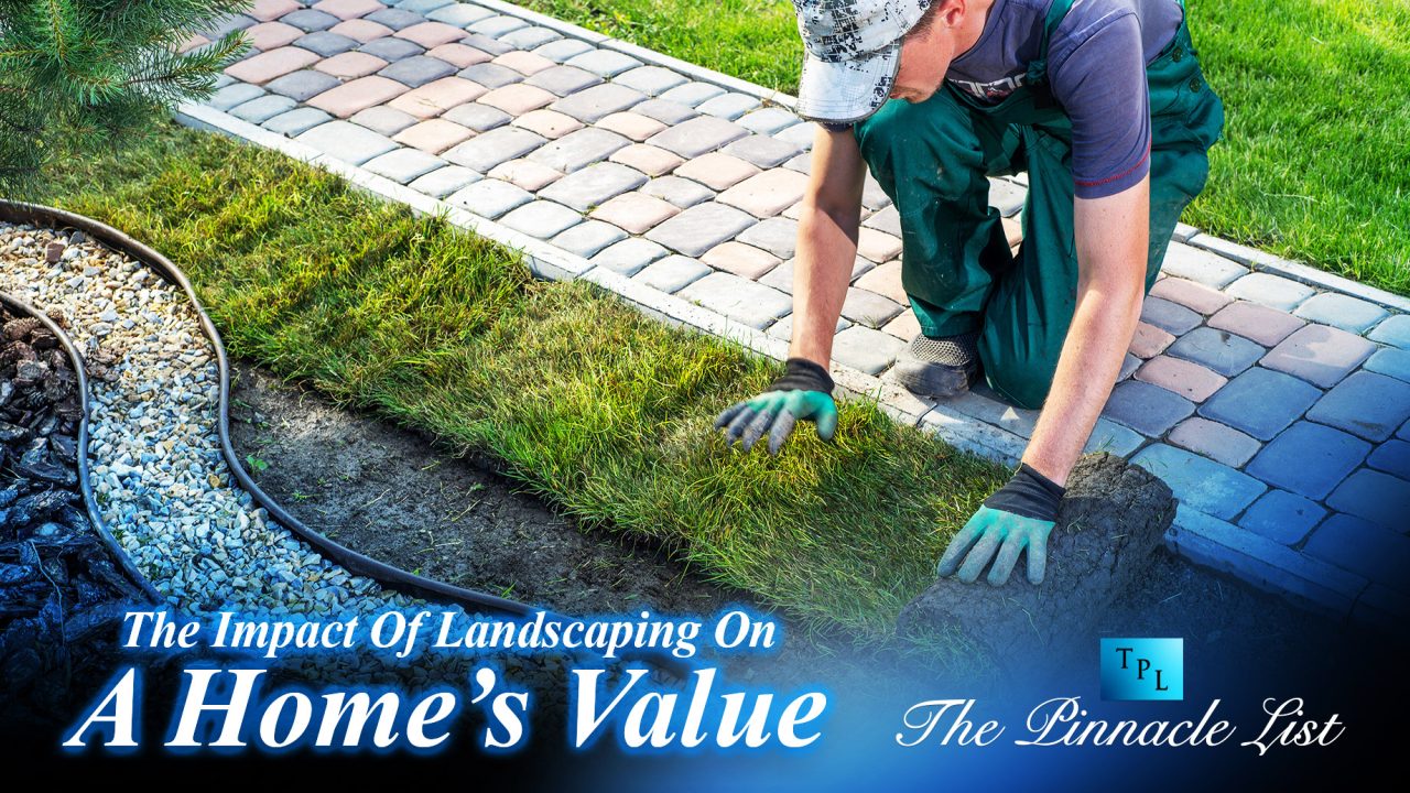 The Impact Of Landscaping On A Home's Value