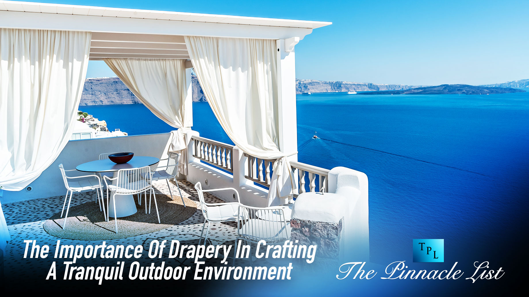 The Importance Of Drapery In Crafting A Tranquil Outdoor Environment