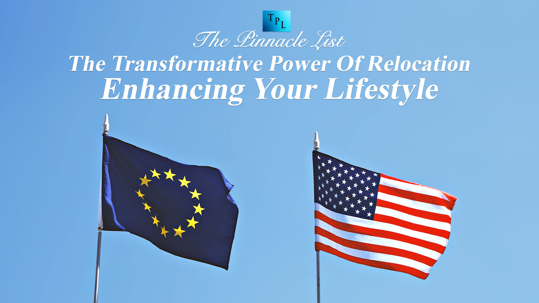 The Transformative Power Of Relocation: Enhancing Your Lifestyle