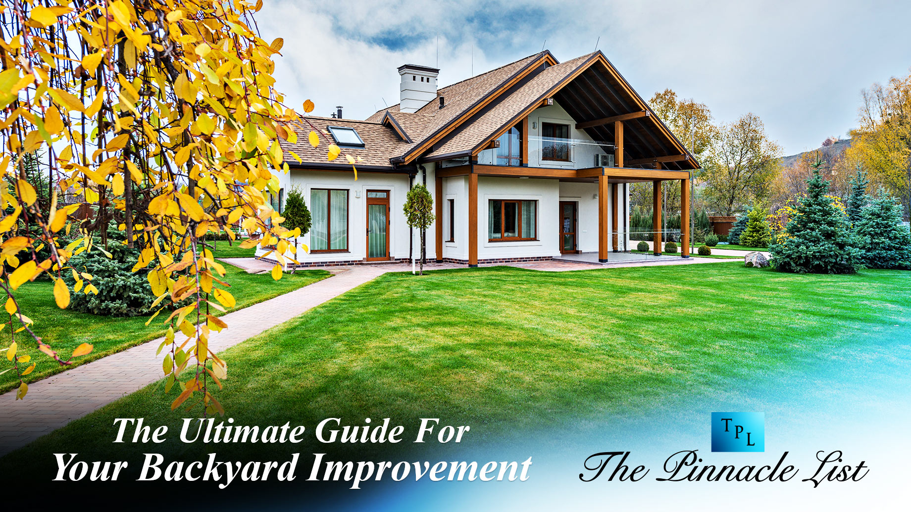 Be Practical And Safe: The Ultimate Guide For Your Backyard Improvement