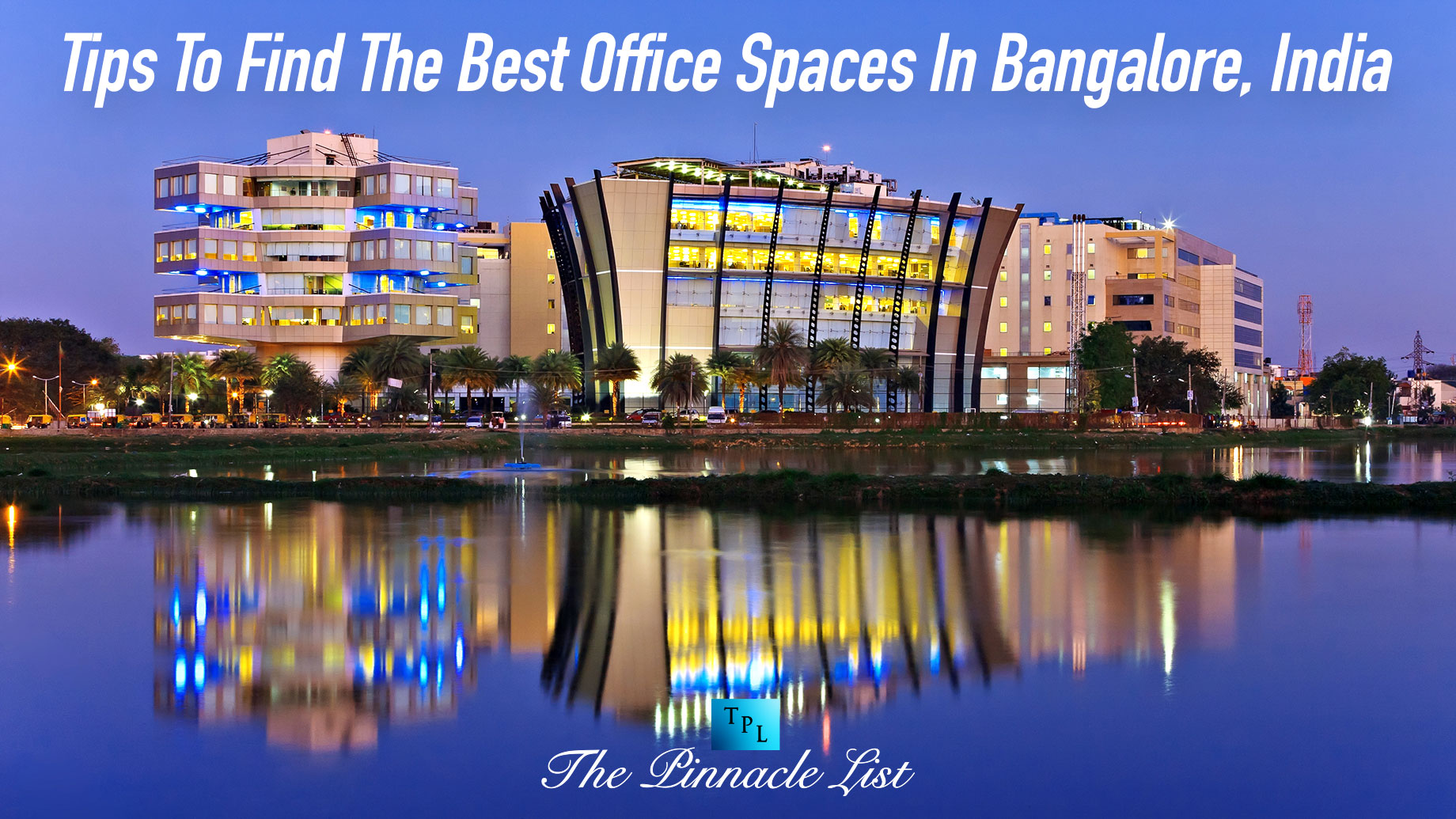 Tips To Find The Best Office Spaces In Bangalore, India