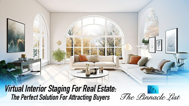 Virtual Interior Staging For Real Estate: The Perfect Solution For Attracting Buyers