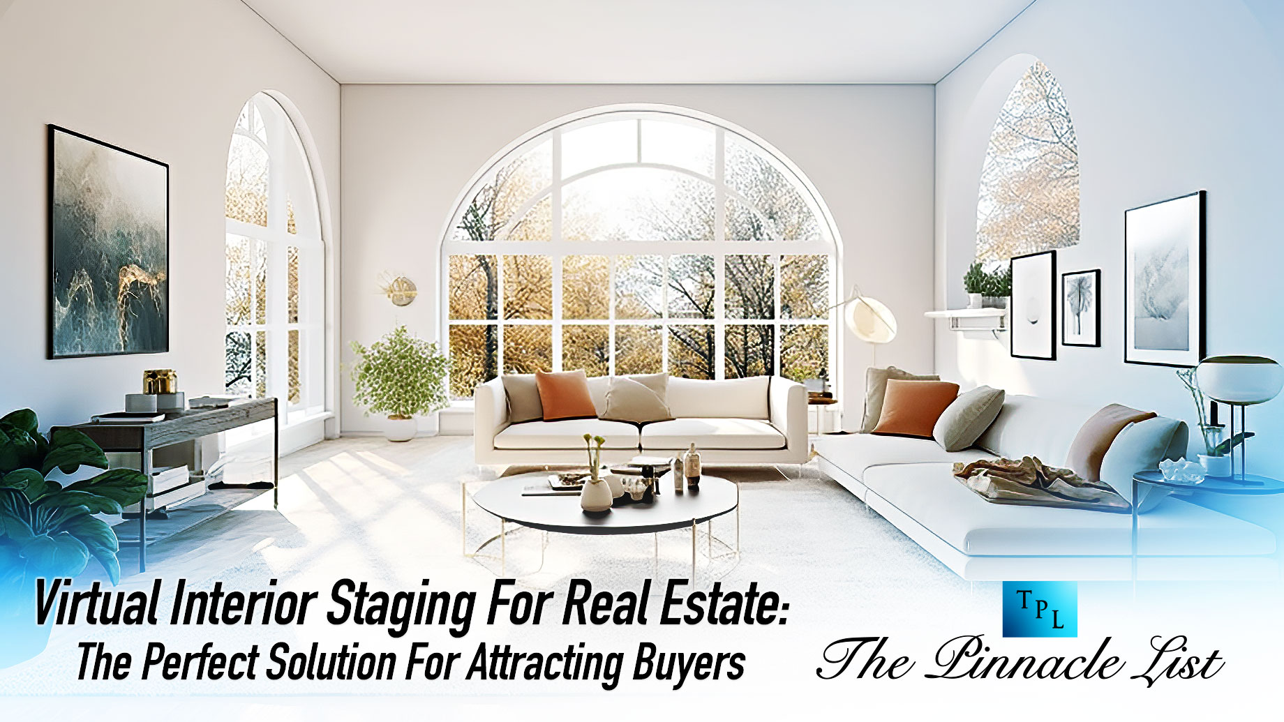 Virtual Interior Staging For Real Estate: The Perfect Solution For Attracting Buyers