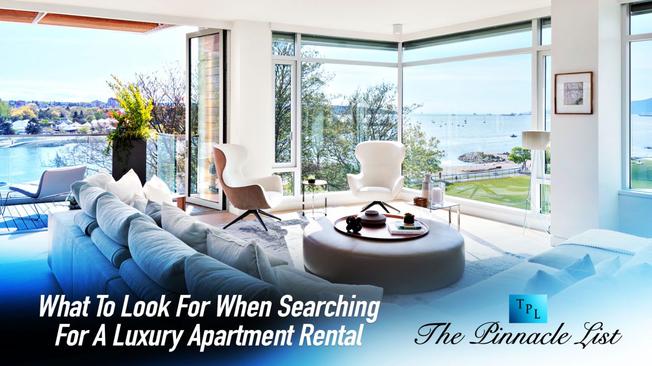 What To Look For When Searching For A Luxury Apartment Rental