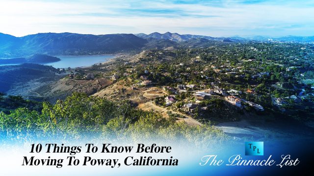 10 Things To Know Before Moving To Poway, California