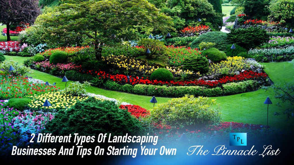 Create Landscape List 2 Different Types Of Landscaping Businesses And Tips On Starting Your ...