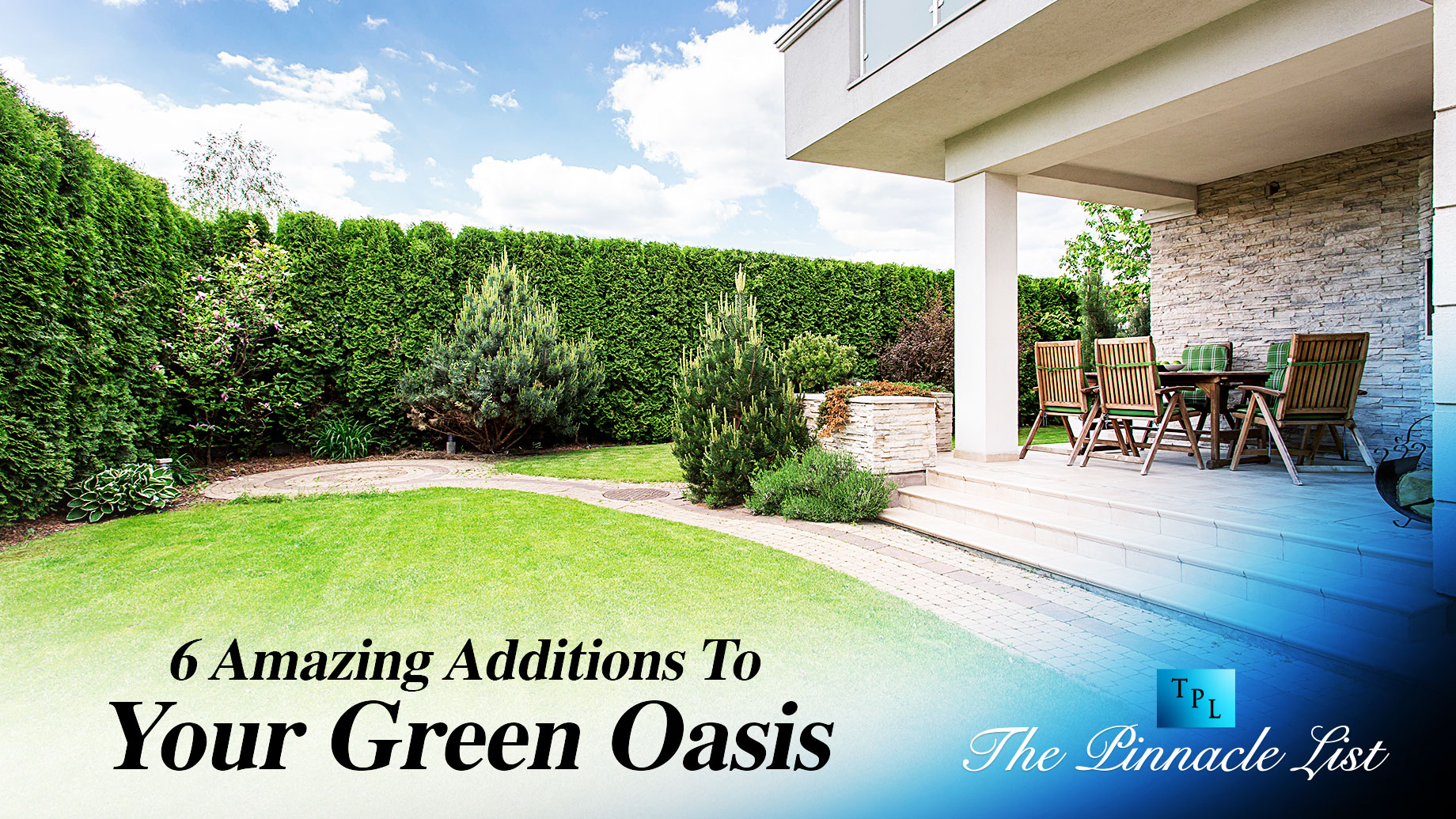 6 Amazing Additions To Your Green Oasis