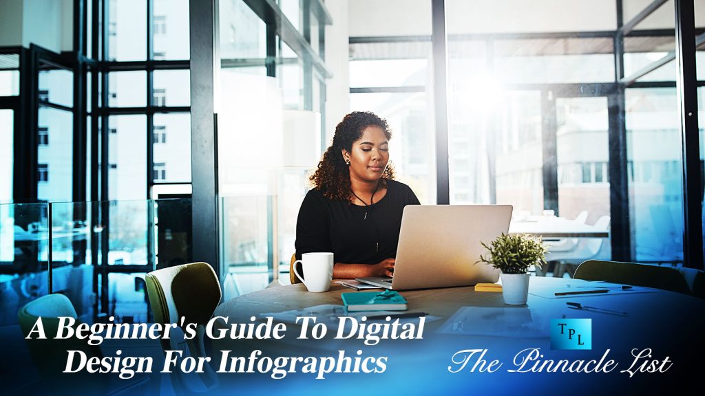 A Beginner’s Guide To Digital Design For Infographics – The Pinnacle List