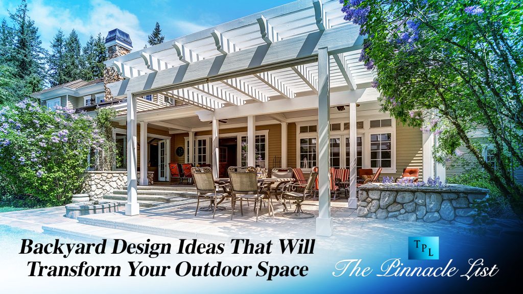 Backyard Design Ideas That Will Transform Your Outdoor Space – The ...