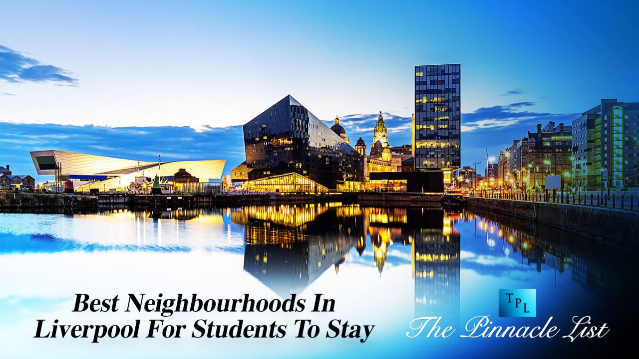 Best Neighbourhoods In Liverpool For Students To Stay