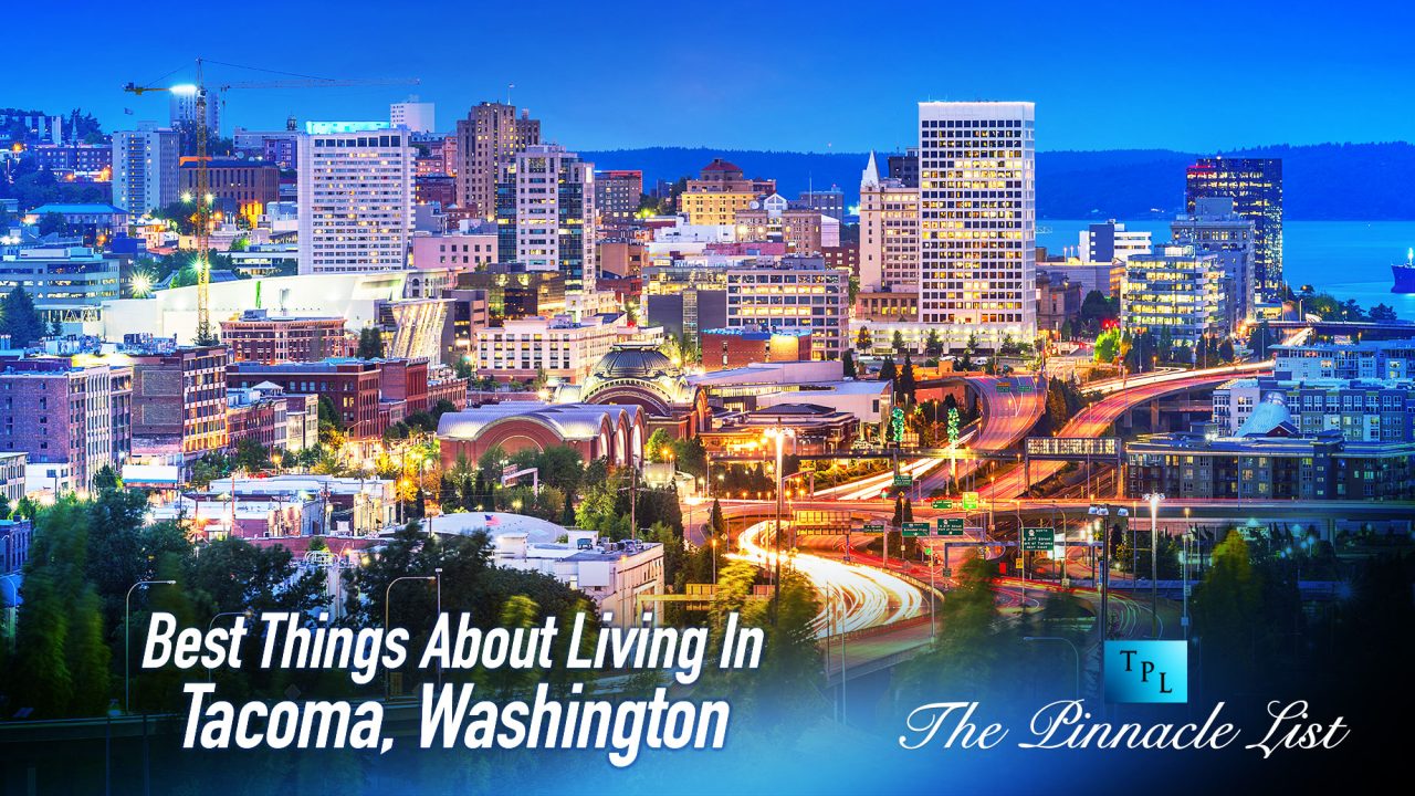 Best Things About Living In Tacoma, Washington